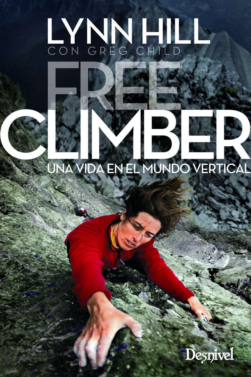 Free Climber mi Vida en el Mundo Vertical