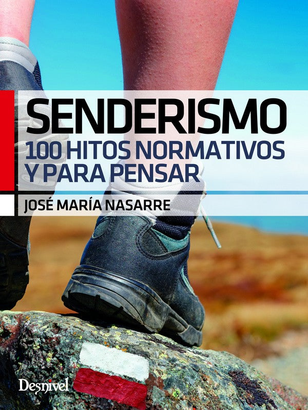 Senderismo. 100 Hitos Normativos y Para Pensar