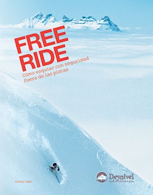 FREE RIDE CÓMO ESQUIAR CON SEGURIDAD FUERA DE LAS PISTAS